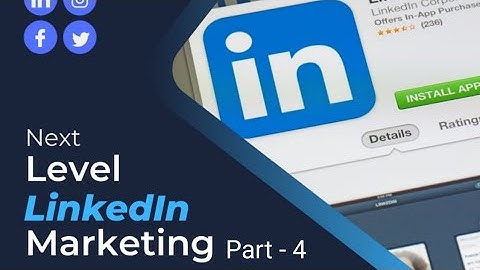 Next Level LinkedIn Marketing Video Course. Part -4.