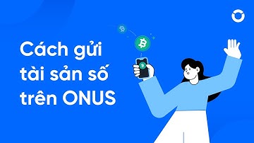 ONUS 101: Hướng dẫn Gửi tài sản số đến ONUS | #6