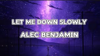 ALEC BENJAMIN - LET ME DOWN SLOWLY(LYRICS)