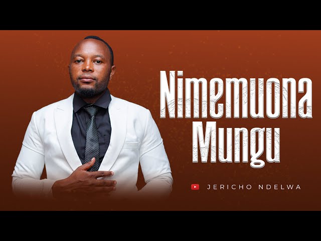 NIMEMUONA MUNGU _ OFFICIAL AUDIO _ JERICHO NDELWA class=