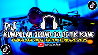 Kumpulan Sound DJ 30 Detik Fyp Tiktok Sound Kane Terbaru | Link Download Media Firee |