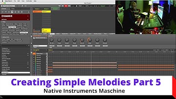 Maschine Tutorials for Beginners: Creating Simple Melodies (Part 5)
