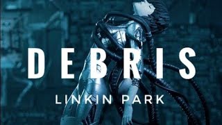 LINKIN PARK -Debris - (Video Lyrics) | LPU 12