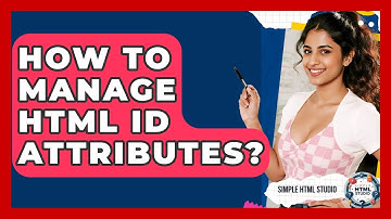 How To Manage HTML ID Attributes? - Simple HTML Studio