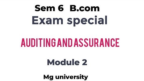 Auditing and assurance// Module 2//sem 6// Mg university//Exam special video