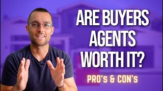 Buyers Agents In 2023 • Are They Worth It? Pros, Cons, Costs & My Experiences • Buyers Advocate