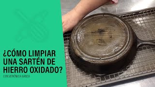 COMO LIMPIAR SARTEN DE HIERRO OXIDADO