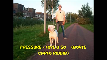 Pressure - Love U So     (Monte Carlo Riddim)