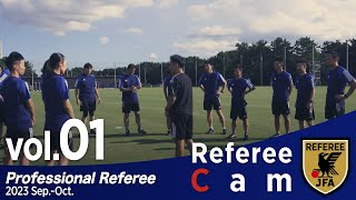 Referee Cam vol. 01｜プロフェッショナルレフェリーキャンプ・天皇杯準決勝に密着｜Sep - Oct 2023