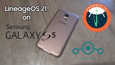 Installing LineageOS 21 (Android 14) on a 11 year old Galaxy S5
