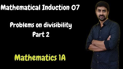 Maths-1A, Mathematical Induction 07, Problems on divisibility part2
