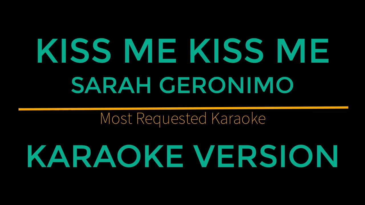 Kiss Me Kiss Me - Sarah Geronimo (Karaoke Version) - YouTube