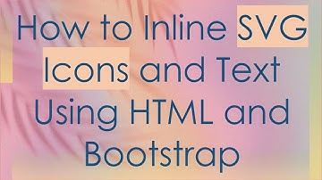 How to Inline SVG Icons and Text Using HTML and Bootstrap
