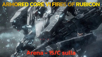 ARMORED CORE™ VI FIRES OF RUBICON™ - Arena - 15/C sulla - Walkthrough