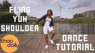 How To Fling Yuh Shoulder (Dance Tutorial) | Chop Daily