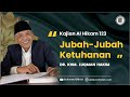JUBAH-JUBAH KETUHANAN | Al-Hikam Hikmah ke-123 | KHM Luqman Hakim