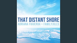 That Distant Shore (feat. FamilyJules)