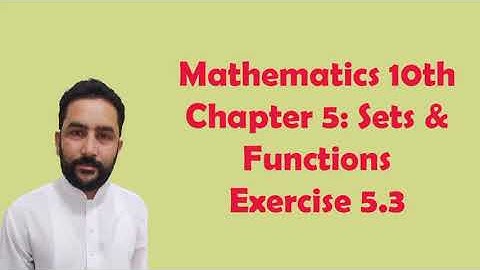 AJK Text Book. Maths 10th. Ch. 5. Sets & Functions. Exercise 5.3