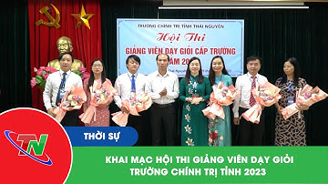 Khai mạc Hội thi Giảng viên dạy giỏi trường Chính trị tỉnh 2023