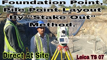 Pile, Foundation Point Layout By Stake Out Leica TS 07.