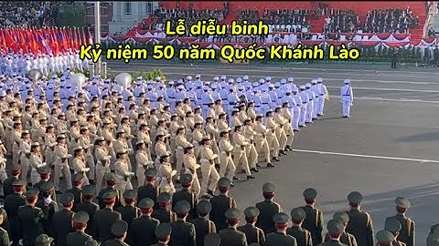 Lễ diễu binh kỷ niệm 50 năm Quốc Khánh Lào - Tổng duyệt #laos 