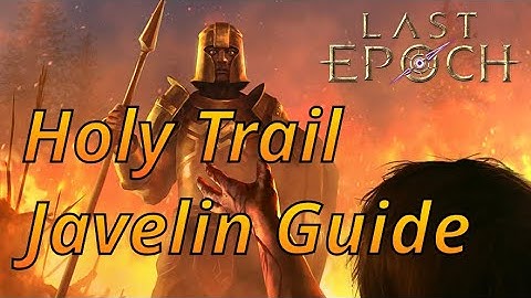 Holy Trail Javelin Paladin Build Guide - My 0.9 Last Epoch Starter