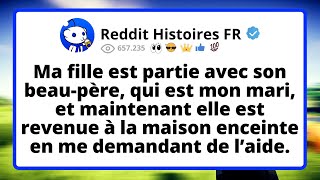 Ma FILLE est partie avec son BEAU-PÈRE, qui est mon mari, et maintenant elle est revenue à la maison