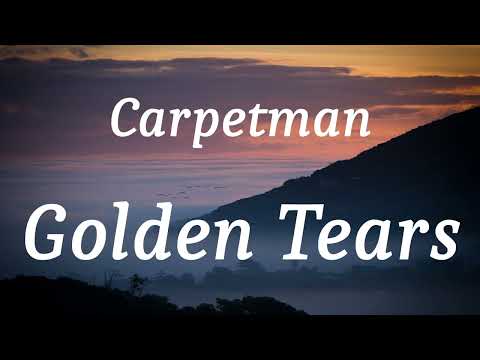 Carpetman Golden Tears Lyrics