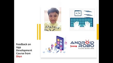 Feedback - App Dev - Android Robo - Shaan
