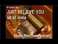 JUST BELIEVE YOU/all at once [Music Box] (Anime &quot;Case Closed (Detective Conan)&quot; OP)