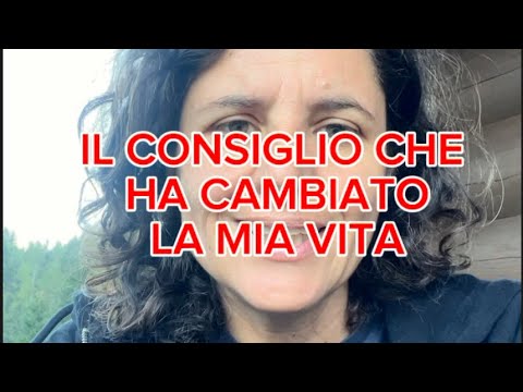 IL CONSIGLIO CHE MI HA CAMBIATO LA VITA - YouTube