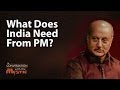 What Does India Need From Its Prime Minister? - Anupam Kher with Sadhguru