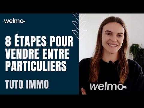 Les 8 étapes pour vendre entre particuliers