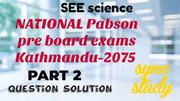National Pabson: Pre board exams-2075:Part 2- SEE science