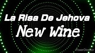 Video thumbnail of "La Risa De Jehova - New Wine - Letra"