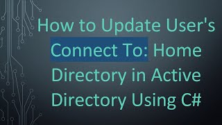 How to Update User's Connect To: Home Directory in Active Directory Using C#