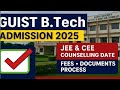 🎓 GUIST B.Tech Admission 2025 | JEE &amp; CEE Counselling Date, Fees, Documents, Process Explained!