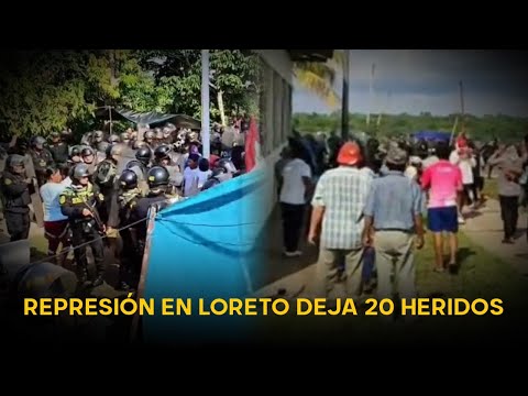 Represión en Loreto deja al menos 20 heridos