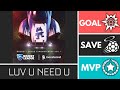LUV U NEED U Monstercat2025 Player Anthem Showcase Goal EpicSave MVP LUV U NEED U Monstercat2025 Player Anthem Showcase Goal EpicSave MVP