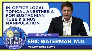 In Office Local Topical Anesthesia for Eustachian Tube & Sinus Manipulation - Eric Waterman, M.D.
