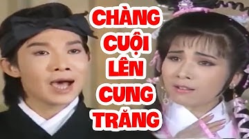 Cải Lương "Chàng Cuội Lên Cung Trăng" Cải Lương Hồ Quảng Vũ Linh, Phượng Mai Hay Nhất