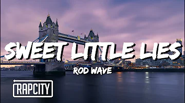 Rod Wave - Sweet Little Lies (Lyrics)