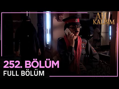 Ah Kalbim 252.