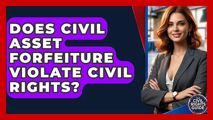 Does Civil Asset Forfeiture Violate Civil Rights? - Your Civil Rights Guide