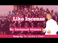 Like Incense composed by Emmanuel Atuanya.