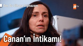 Canan, Ethemin Intik Alıyor - Ben Bu Cihana Sığmazam 26. Bölüm