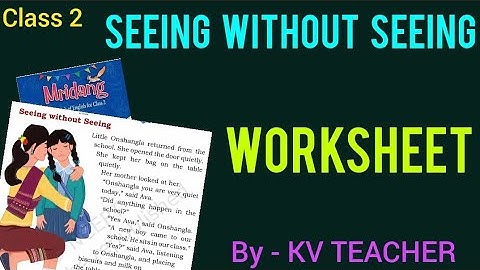 Seeing Without Seeing | NCERT Based worksheet | Class 2| ENGLISH |NEW NCERT |MRIDANG