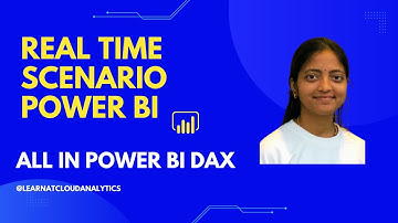 ALL IN POWER BI DAX | REAL TIME SCENARIO IN POWER BI | INTERVIEW QUESTION | @learnatcloudanalytics