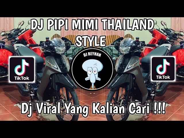 DJ PI PI PI MIMI SAYANG PIPI JANGAN TINGGALIN MIMI THAILAND STYLE | DJ PIPI MIMI VIRAL TIK TOK! class=