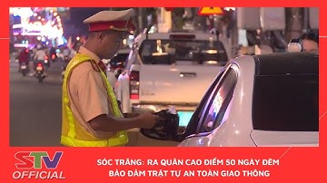 STV - Sóc Trăng: Ra quân cao điểm 50 ngày đêm bảo đảm trật tự an toàn giao thông